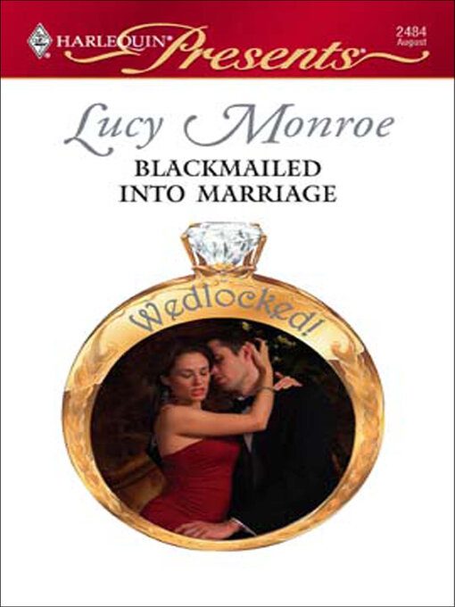 Title details for Blackmailed into Marriage by Lucy  Monroe - Available